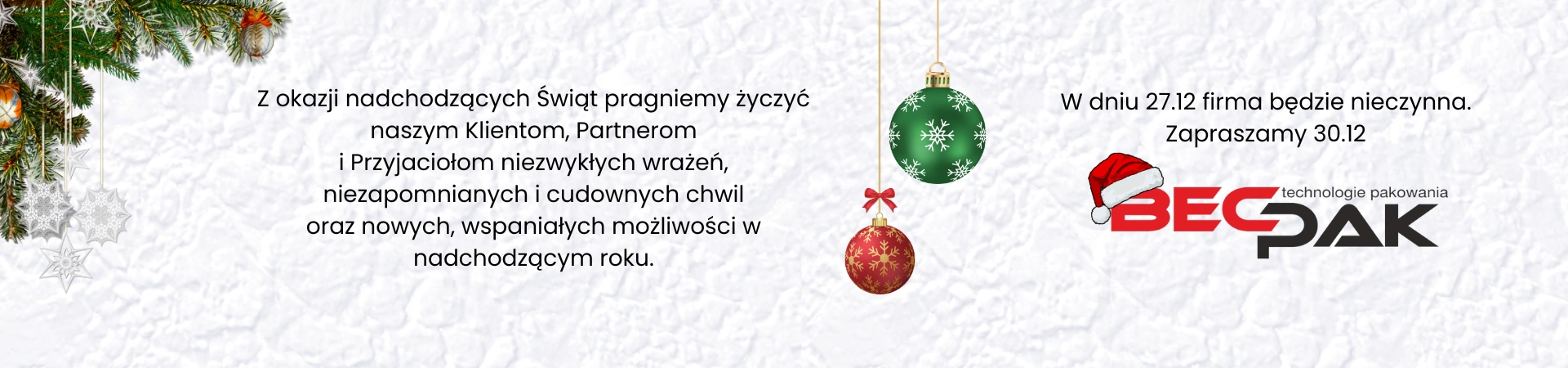 Z-okazji-nadchodzacych-Swiat-pragniemy-zyczyc-naszym-Klientom-Partnerom-i-Przyjaciolom-niezwyklych-wrazen-niezapomnianych-i-cudownych-chwil-oraz-nowych-wspanialych-mozliwosci-w-nadchodzacym-rok